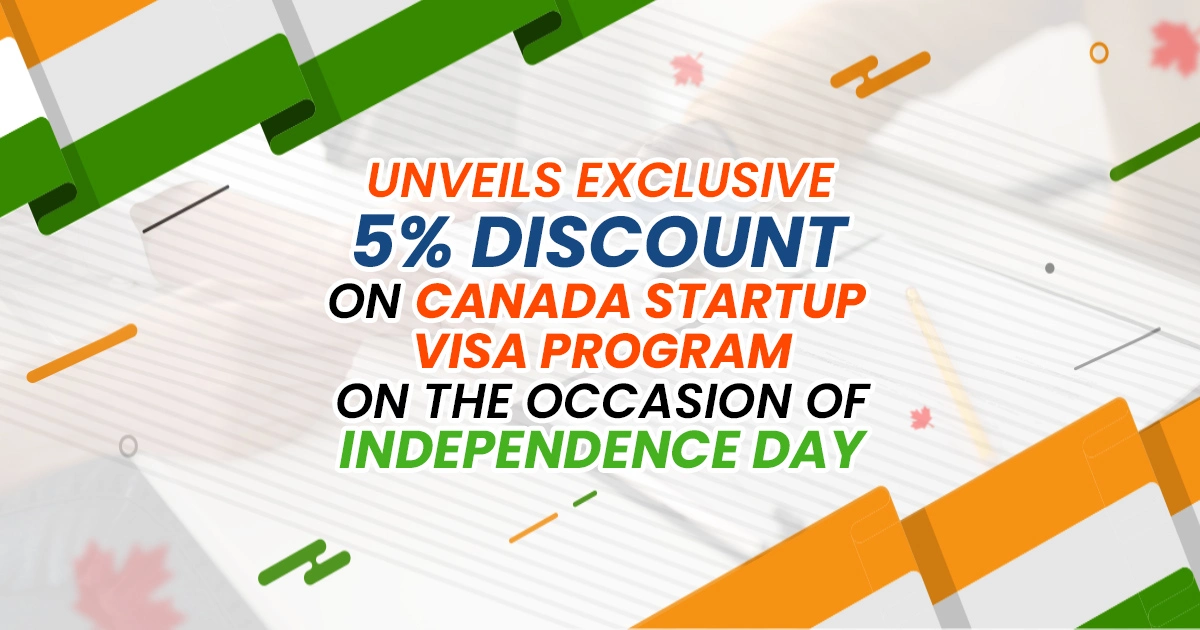Unveils Exclusive 5% Discount on Canada Startup Visa Program on the Occasion of Independence Day