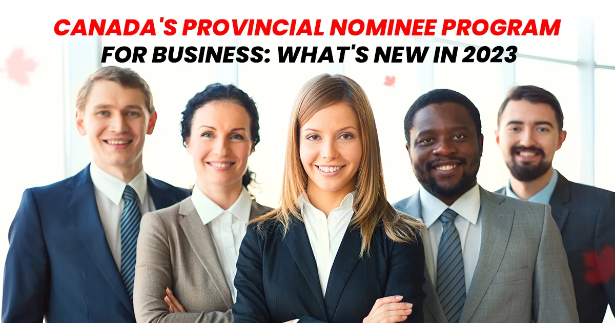 Canadas Provincial Nominee Program For Business Whats New In 2023.webp