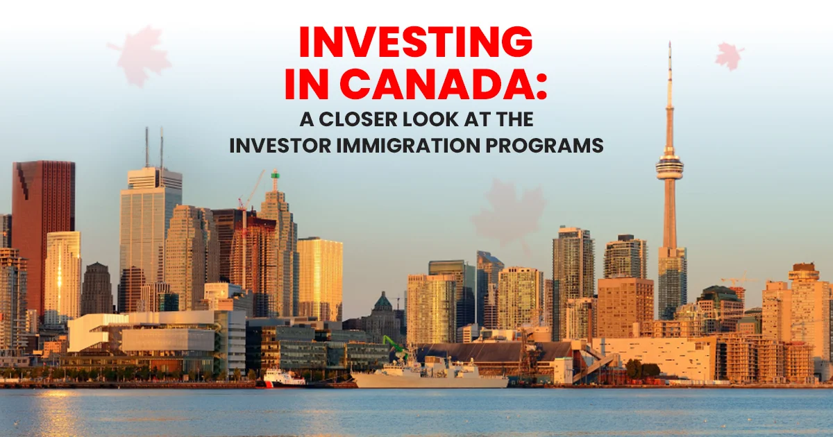 Investing in Canada A Closer Look at the Investor Immigration Programs