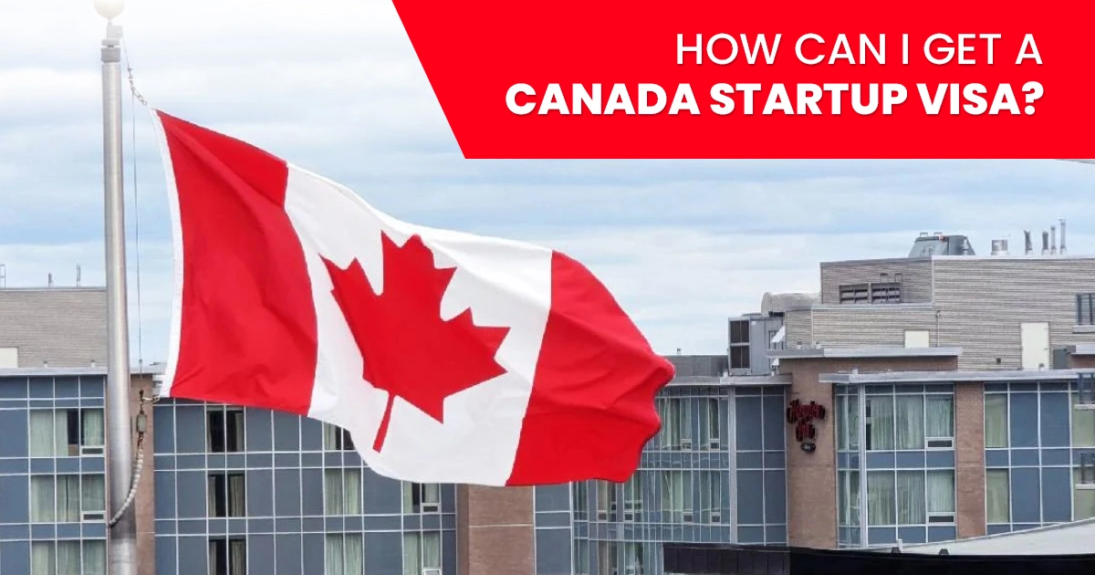 How can I get a Canada startup visa?