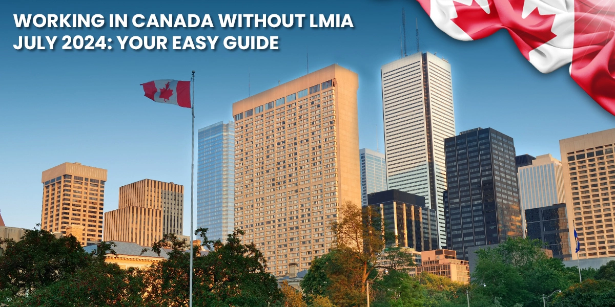 Working in Canada Without LMIA July 2024: Your Easy Guide